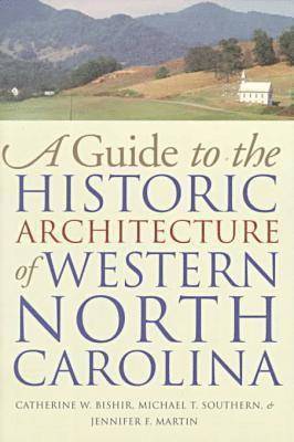 bokomslag A Guide to the Historic Architecture of Western North Carolina