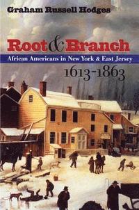 bokomslag Root and Branch: African Americans in New York and East Jersey, 1613-1863