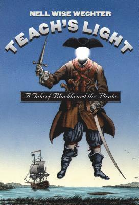 bokomslag Teach S Light: A Tale of Blackbeard the Pirate