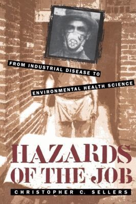 Christopher C. Sellers - Hazards of the Job, Häftad