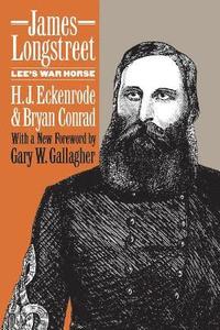 bokomslag James Longstreet: Lee's War Horse