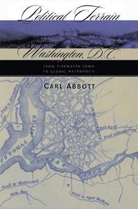 bokomslag Political Terrain: Washington, D.C., from Tidewater Town to Global Metropolis