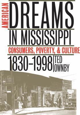 bokomslag American Dreams in Mississippi: Consumers, Poverty, and Culture, 1830-1998