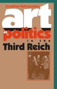 bokomslag Art As Politics in the Third Reich