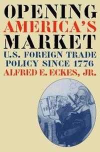 bokomslag Opening America's Market: U.S. Foreign Trade Policy Since 1776