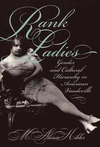 bokomslag Rank Ladies: Gender and Cultural Hierarchy in American Vaudeville