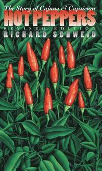 bokomslag Hot Peppers: The Story of Cajuns and Capsicum