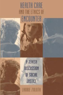 Laurie Zoloth - Health Care and the Ethics of Encounter, Häftad