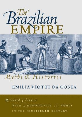 bokomslag The Brazilian Empire: Myths and Histories