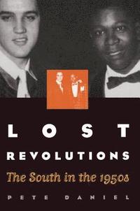 bokomslag Lost Revolutions: The South in the 1950s