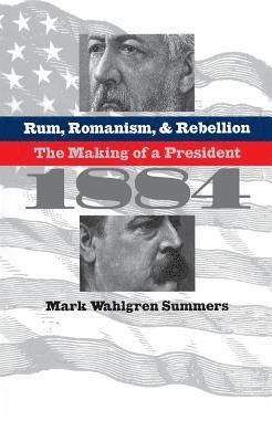 Rum, Romanism, and Rebellion 1