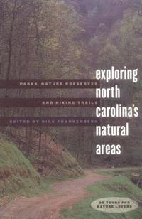 bokomslag Exploring North Carolina's Natural Areas: Parks, Nature Preserves, and Hiking Trails
