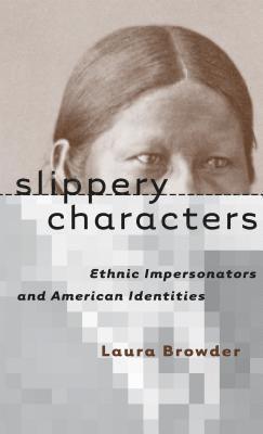 bokomslag Slippery Characters: Ethnic Impersonators and American Identities