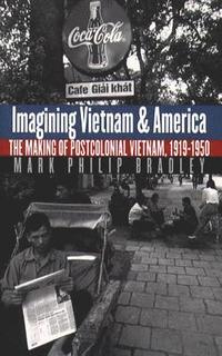bokomslag Imagining Vietnam and America: The Making of Postcolonial Vietnam, 1919-1950