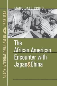 bokomslag The African American Encounter with Japan and China