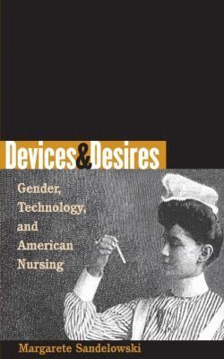 Margarete Sandelowski - Devices and Desires, Häftad
