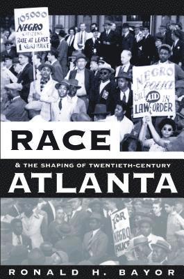 Race and the Shaping of Twentieth-Century Atlanta 1