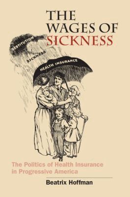 Beatrix Hoffman - Wages of Sickness, Häftad