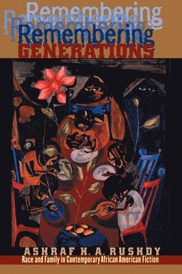 bokomslag Remembering Generations: Race and Family in Contemporary African American Fiction