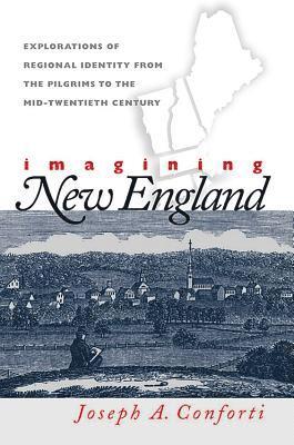 bokomslag Imagining New England: Explorations of Regional Identity from the Pilgrims to the Mid-Twentieth Century