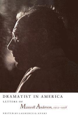 bokomslag Dramatist in America: Latters of Maxwell Anderson, 1912-1958