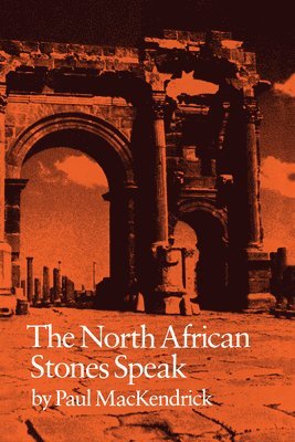 Paul Lachlan Mackendrick, Paul Lachlan MacKendrick - The North African Stones Speak, Häftad