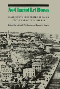 bokomslag No Chariot Let Down: Charleston's Free People of Color on the Eve of the Civil War