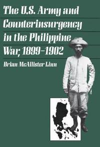 bokomslag The U.S. Army and Counterinsurgency in the Philippine War, 1899-1902