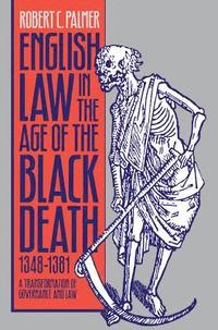 bokomslag English Law in the Age of the Black Death, 1348-1381: A Transformation of Governance and Law