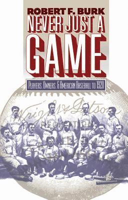 bokomslag Never Just a Game: Players, Owners, and American Baseball to 1920