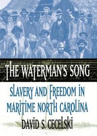 bokomslag The Waterman's Song: Slavery and Freedom in Maritime North Carolina