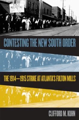 Clifford M. Kuhn - Contesting the New South Order, Häftad