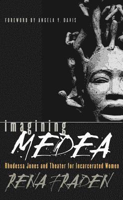 bokomslag Imagining Medea: Rhodessa Jones & Theater for Incarcerated Women
