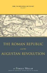 bokomslag Rome, the Greek World, and the East, Volume 1: The Roman Republic and the Augustan Revolution