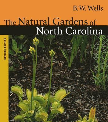 bokomslag The Natural Gardens of North Carolina
