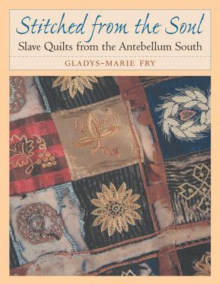 bokomslag Stitched from the Soul: Slave Quilts from the Antebellum South