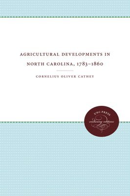 bokomslag Agricultural Developments in North Carolina, 1783-1860