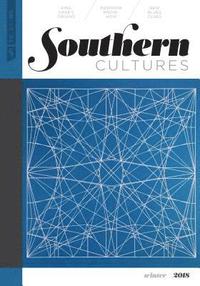 bokomslag Southern Cultures: Volume 24, Number 4 - Winter 2018 Issue
