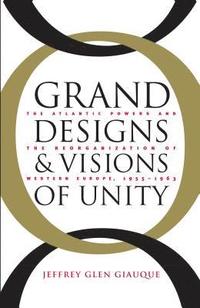 bokomslag Grand Designs and Visions of Unity