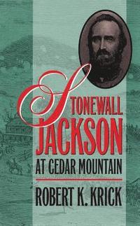 bokomslag Stonewall Jackson at Cedar Mountain