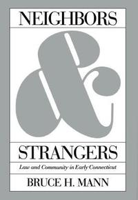 bokomslag Neighbors and Strangers: Law and Community in Early Connecticut