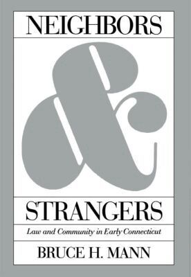 Bruce H. Mann - Neighbors and Strangers, Häftad