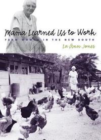 bokomslag Mama Learned Us to Work: Farm Women in the New South