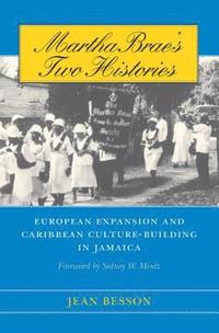 bokomslag Martha Brae's Two Histories: European Expansion and Caribbean Culture-Building in Jamaica