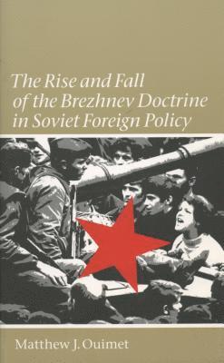 The Rise and Fall of the Brezhnev Doctrine in Soviet Foreign Policy 1