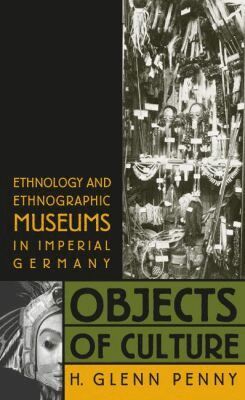 H. Glenn Penny - Objects of Culture, Häftad