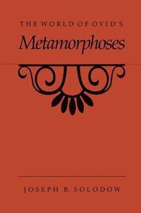 bokomslag The World of Ovid's Metamorphoses