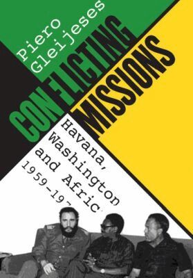 Piero Gleijeses - Conflicting Missions, Häftad