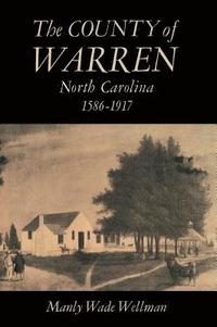 bokomslag The County of Warren, North Carolina, 1586-1917