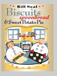 bokomslag Biscuits, Spoonbread, & Sweet Potato Pie